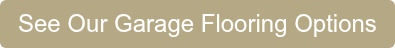 See Our Garage Flooring Options